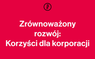 Zrównoważony rozwój jako element strategii marketingowej: Korzyści dla korporacji